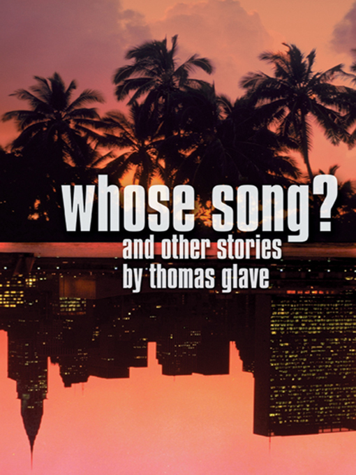 Title details for Whose Song? by Thomas Glave - Available